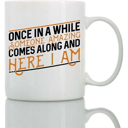 

Here I Am - 11oz and 15oz Funny Coffee Mugs - The Best Funny Gift for Friends and Colleagues - Coffee Mugs and Cups with Sayings by