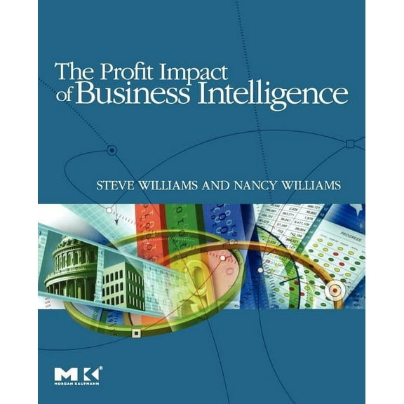 The Profit Impact of Business Intelligence, (Paperback)