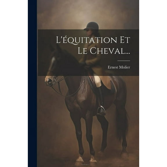 L'Ʃquitation Et Le Cheval... (Paperback)