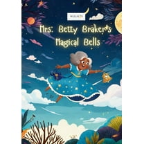Mrs. Betty Brakers Magical Bells, (Paperback)