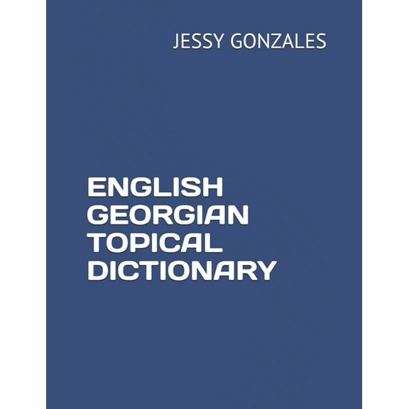 English Georgian Topical Dictionary (Paperback)