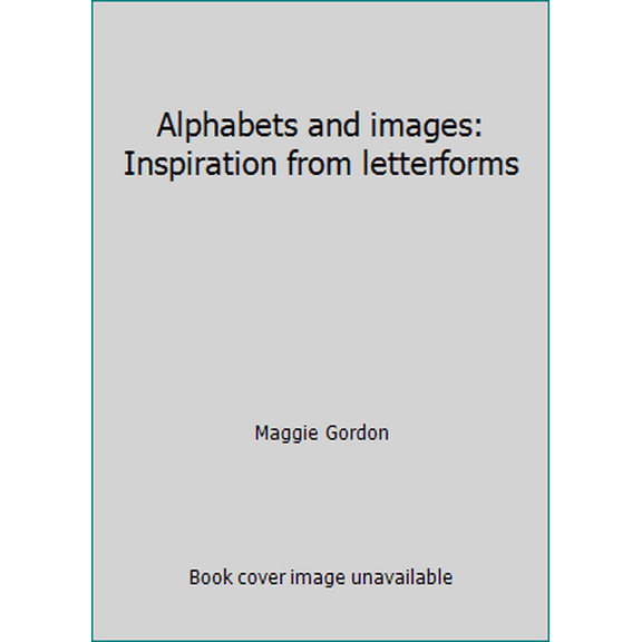 Pre-Owned Alphabets and images: Inspiration from letterforms (Hardcover) 0684140837 9780684140834