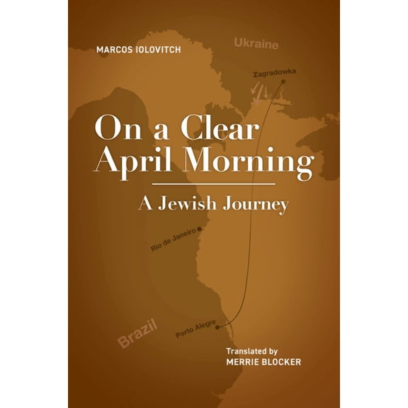 Jewish Latin American Studies On a Clear April Morning: A Jewish Journey, (Hardcover)