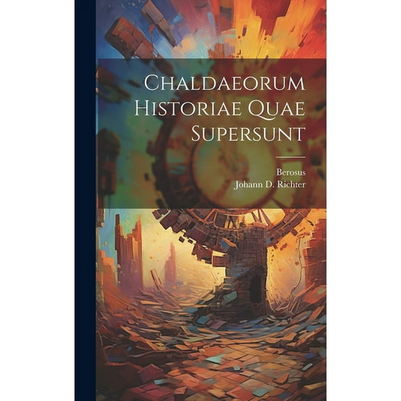 Chaldaeorum Historiae Quae Supersunt (Hardcover)