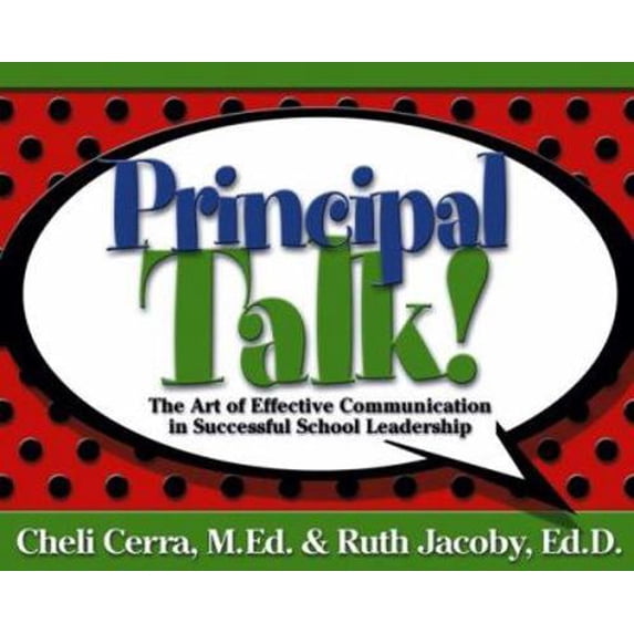 Pre-Owned Principal Talk!: The Art of Effective Communication in Successful School Leadership (Paperback) 0787979112 9780787979119