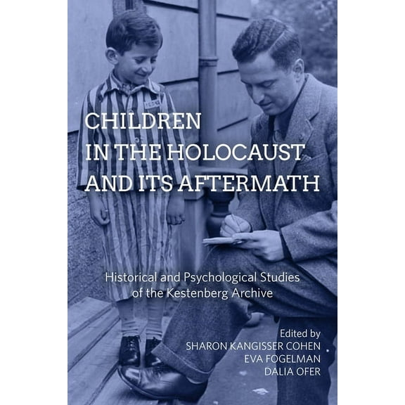 Children in the Holocaust and Its Aftermath: Historical and Psychological Studies of the Kestenberg Archive, (Paperback)