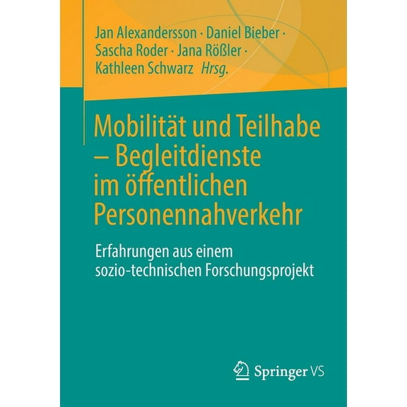 MobilitÃ¤t Und Teilhabe - Begleitdienste Im Ãffentlichen Personennahverkehr: Erfahrungen Aus Einem Sozio-Technischen Fors, (Paperback)