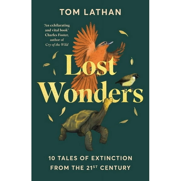 Lost Wonders: 10 Tales of Extinction from the 21st Century, (Paperback)