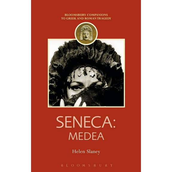 Companions to Greek and Roman Tragedy Seneca: Medea, (Hardcover)