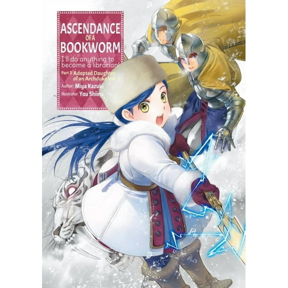 Ascendance of a Bookworm (Light Novel) Ascendance of a Bookworm: Part 3 Volume 3 (Light Novel): Volume 10, Book 10, (Paperback)
