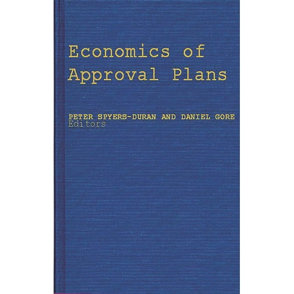 Economics of Approval Plans: Proceedings of the International Seminar, (Hardcover)