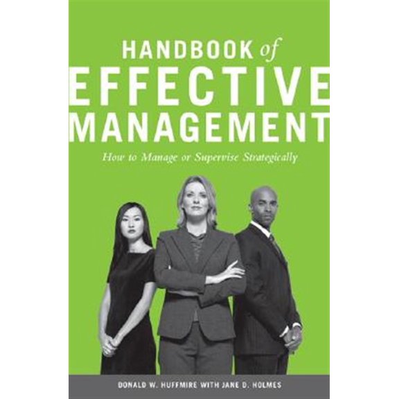 Pre-Owned Handbook of Effective Management: How to Manage or Supervise Strategically Hardcover