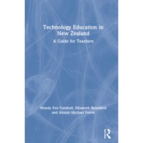 Technology Education in New Zealand: A Guide for Teachers, (Hardcover)