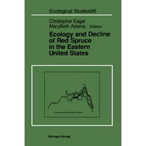 Ecological Studies Ecology and Decline of Red Spruce in the Eastern United States, Book 96, (Paperback)