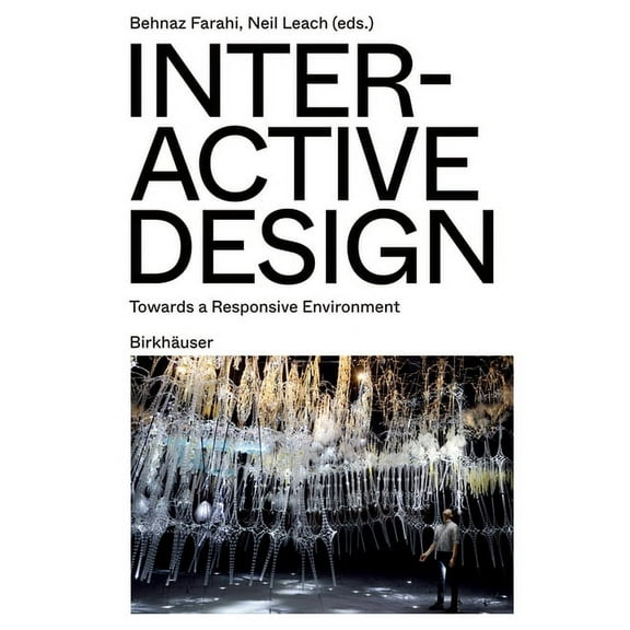 Interactive Design: Towards a Responsive Environment, (Paperback)