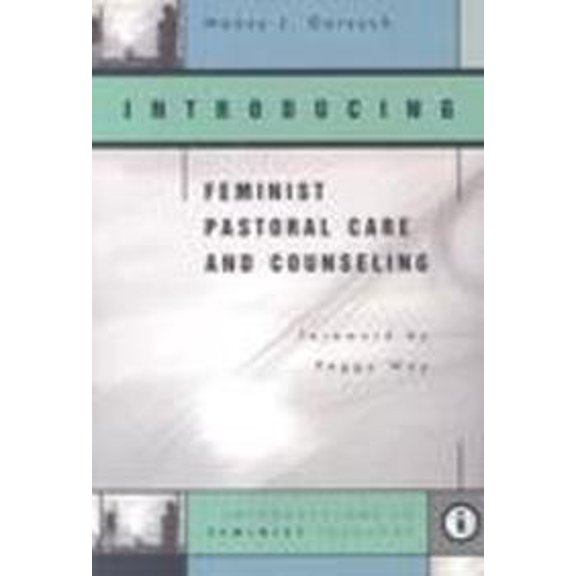 Pre-Owned Introducing Feminist Pastoral Care and Counseling: Introductions in Feminist Theology (Paperback) 082981440X 9780829814408