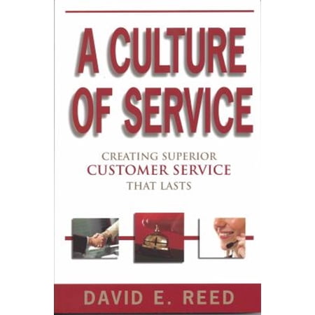 Pre-Owned A Culture of Service : Creating Superior Customer Service that Lasts! (Paperback) 9780976249313