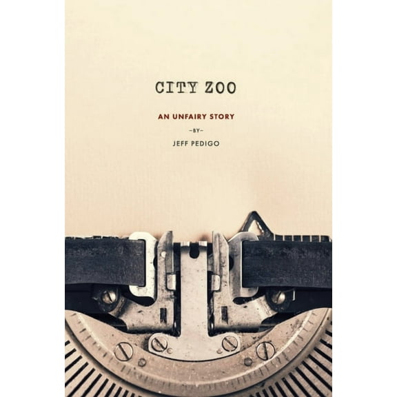 City Zoo: An Unfairy Story, (Hardcover)