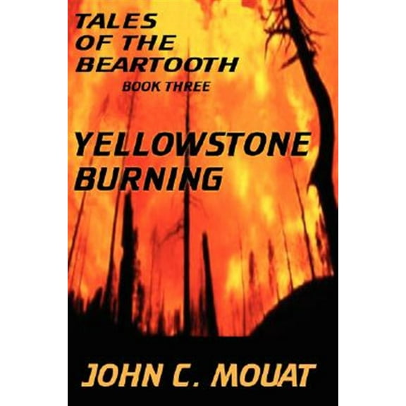 Tales of the Beartooth : Yellowstone Burning, Book Three