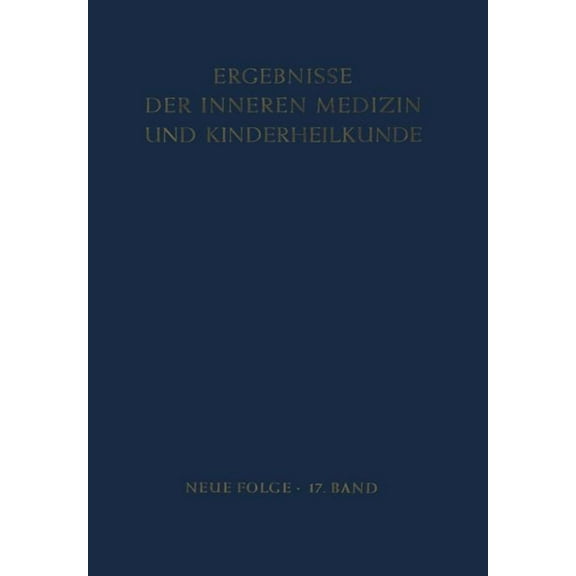 Ergebnisse Der Inneren Medizin Und Kinde Ergebnisse Der Inneren Medizin Und Kinderheilkunde, Book 17, (Paperback)