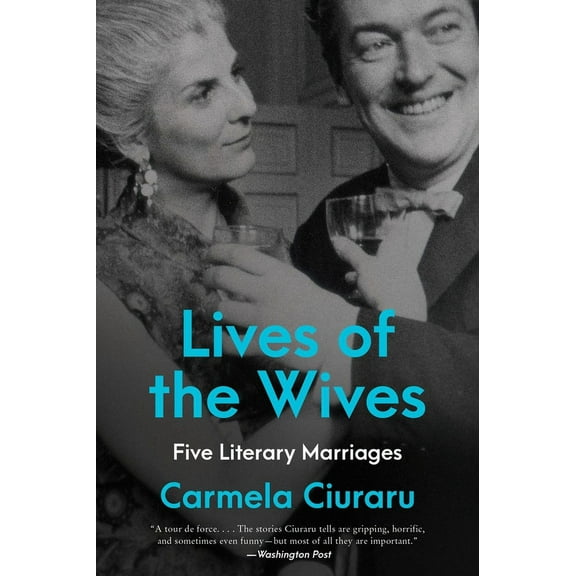 Lives of the Wives: Five Literary Marriages, (Paperback)