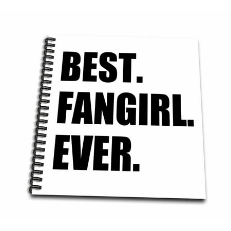 3dRose Best Fangirl Ever - funny gift for fan girls - humorous superfan humor - Drawing Book, 8 by (Best Skull Drawing Ever)