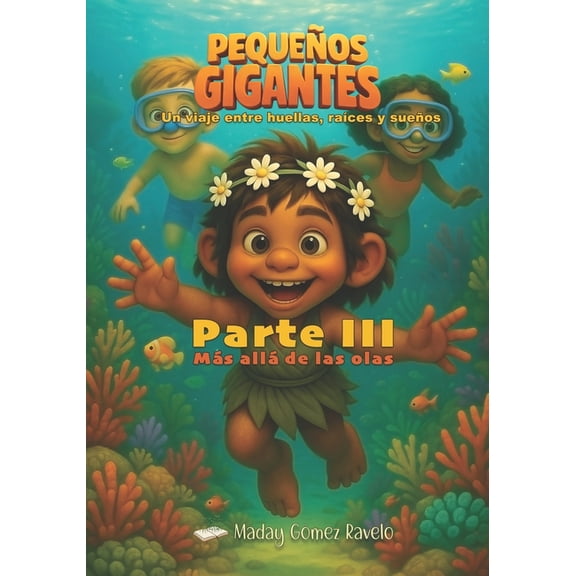 Semillas En La Oscuridad PequeÃ±os Gigantes - MÃ¡s allÃ¡ de las olas: Un viaje entre huellas, raÃ­ces y sueÃ±os, Book 9, (Paperback)