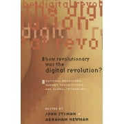 Innovation and Technology in the World E: How Revolutionary Was the Digital Revolution? : National Responses, Market Transitions, and Global Technology (Paperback)