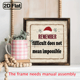 thumbnail image 6 of 2D Flat, 1pc 8x8 Inch Rustic Wooden Framed Wall Sign, Remember Difficult Doesn't Mean Impossible, Inspirational Quote Decor for Kitchen, Bathroom, Living Room, Entryway, Farmhouse Style Holiday, 6 of 9