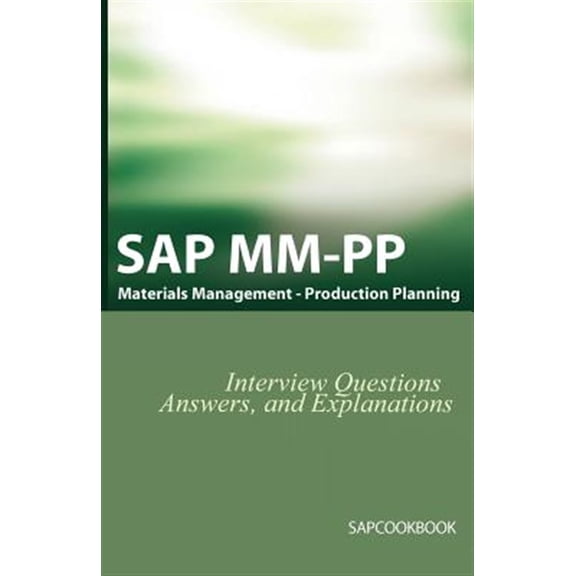 Pre-Owned SAP MM / Pp Interview Questions, Answers, and Explanations: SAP Production Planning Certification (Paperback)