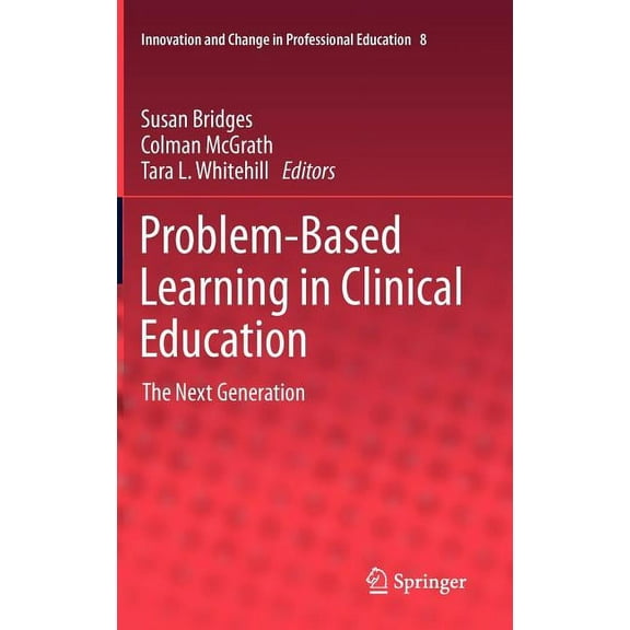 Innovation and Change in Professional Ed Problem-Based Learning in Clinical Education: The Next Generation, Book 8, (Hardcover)