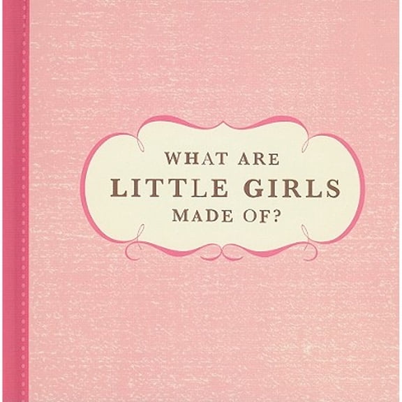 What Are Little Girls Made Of? (Hardcover)