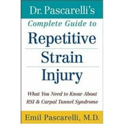 Dr. Pascarelli's Complete Guide to Repetitive Strain Injury: What You Need to Know About RSI and Carpal Tunnel Syndrome [Paperback - Used]