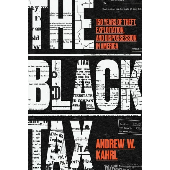 The Black Tax: 150 Years of Theft, Exploitation, and Dispossession in America, (Hardcover)