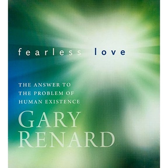 Pre-Owned Fearless Love: The Answer to the Problem of Human Existence (Audiobook) by Gary Renard