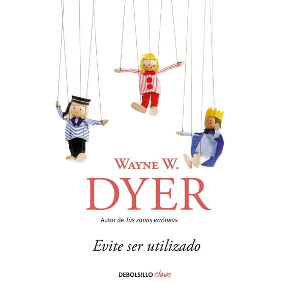 Pre-Owned Evite Ser Utilizado/ Pulling Your Own Strings: Dynamic Techniques for Dealing with Other People and Living Your Life as You Choose (Paperback) 6073159323 9786073159326