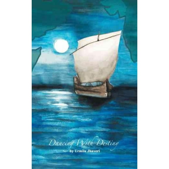 Dancing with Destiny: Memoir (Paperback) by Urmila Jhaveri