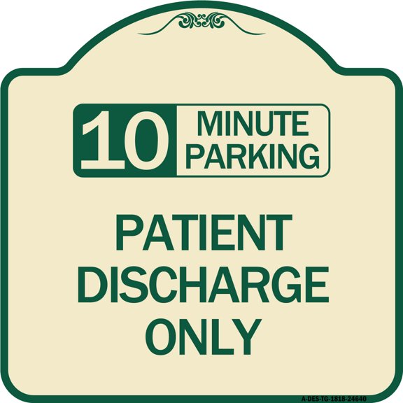 SignMission Designer Series Sign - 10 Minutes Parking - Patient Discharge Only | Tan & Green 18" X 18" Heavy-Gauge Aluminum Architectural Sign | Protect Your Business & Municipality |