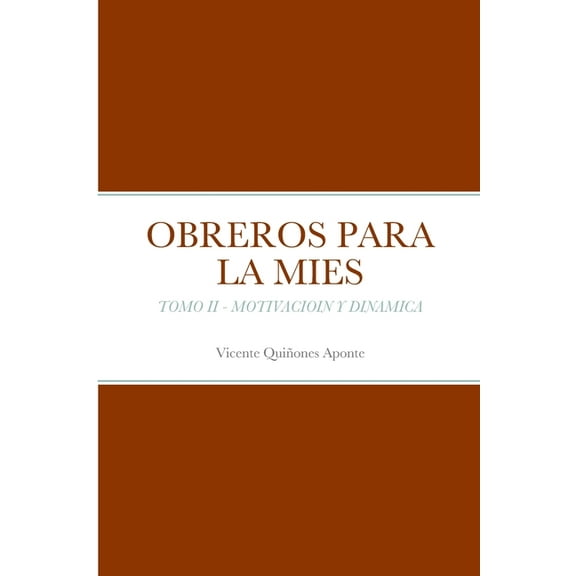 Obreros Para La Mies: Motivación y Dinámica (Paperback)