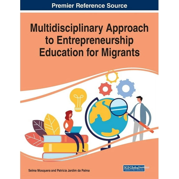 Multidisciplinary Approach to Entrepreneurship Education for Migrants, (Paperback)