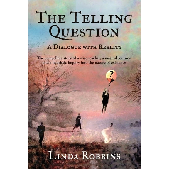 The Telling Question: A Dialogue with Reality, (Paperback)