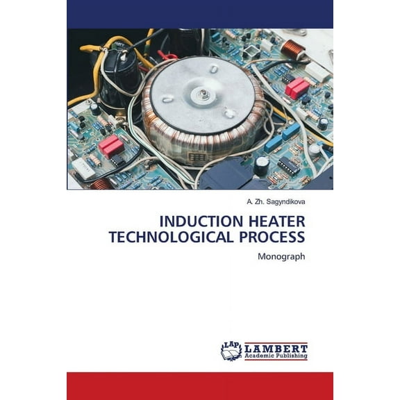 Induction Heater Technological Process, (Paperback)