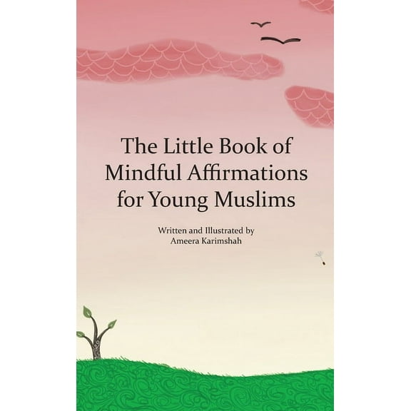 The Little Book of Mindful Affirmations for Young Muslims, (Hardcover)