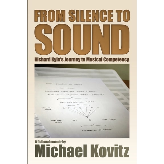 From Silence to Sound (Richard Kyle's Journey to Musical Competency), (Paperback)