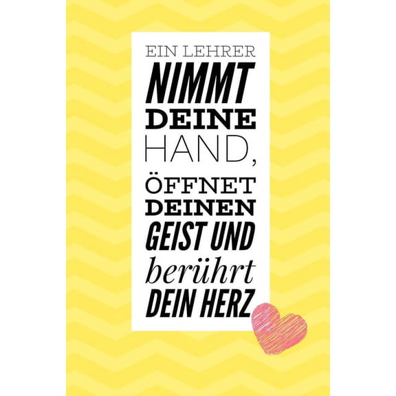 Ein Lehrer Nimmt Deine Hand, Ãffnet Deinen Geist Und BerÃ¼hrt Dein Herz: A5 PUNKTIERT Geschenkidee fÃ¼r Lehrer Erzieher - , (Paperback)