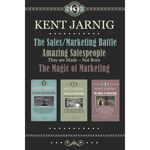 The Sales/Marketing Battle, Amazing Salespeople - They are Made - Not Born, The Magic of Marketing (Paperback)