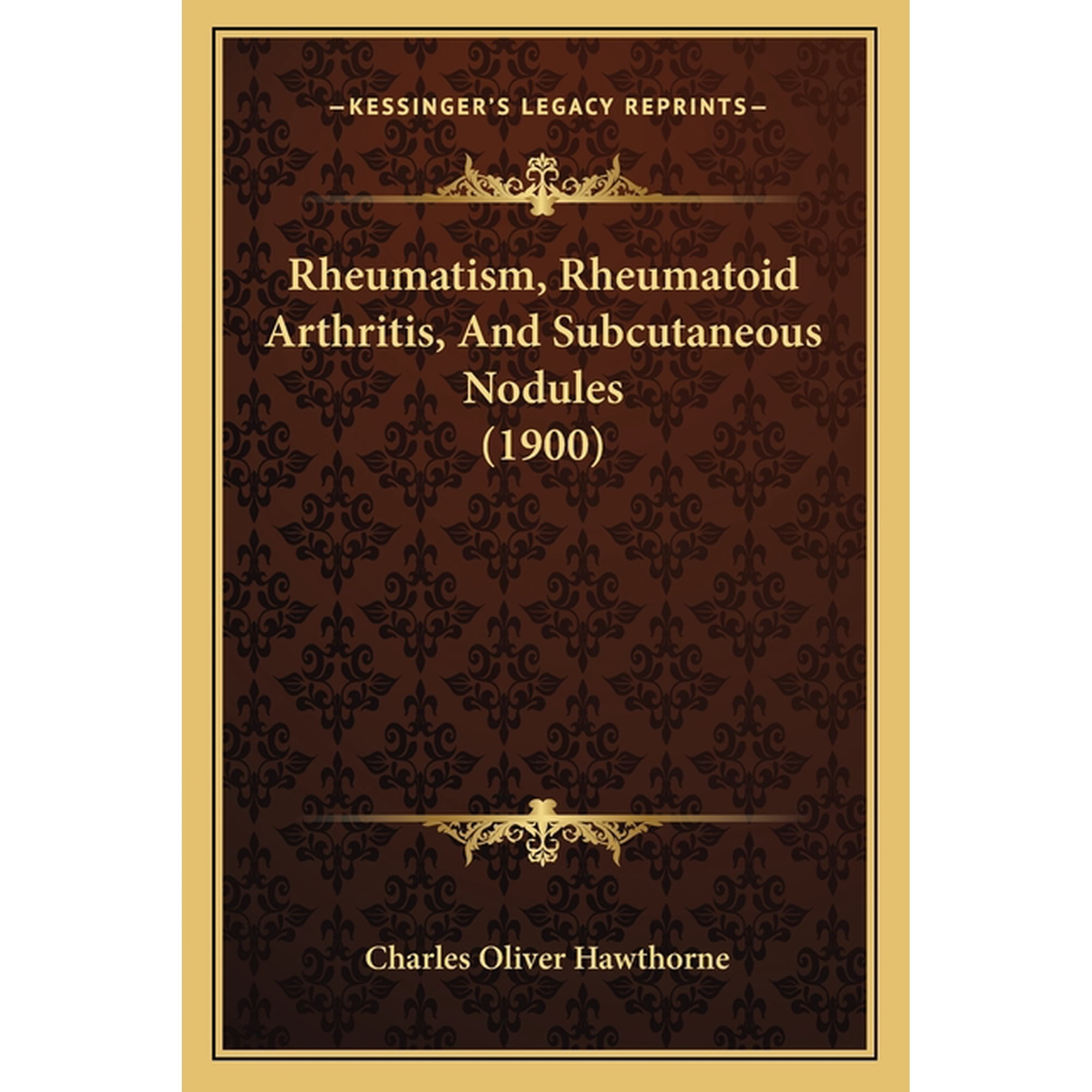 Rheumatism, Rheumatoid Arthritis, And Subcutaneous Nodules (1900) (Paperback)