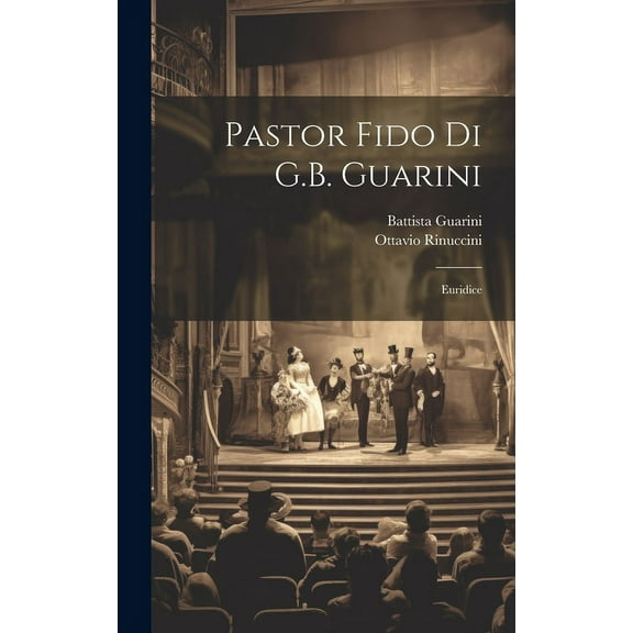 Pastor Fido Di G.B. Guarini : Euridice (Hardcover)