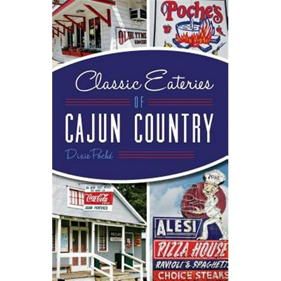 Pre-Owned Classic Eateries of Cajun Country (Hardcover)