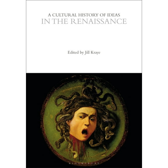 Cultural Histories A Cultural History of Ideas in the Renaissance, (Paperback)